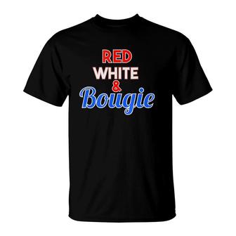 Red White And Bougie For Patriotic Holidays T-Shirt | Mazezy