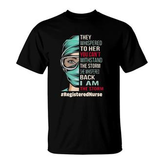Registered Nurse They Whispered To Her You Can't Withstand T-Shirt | Mazezy