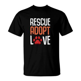 Rescue Adopt Love Cute Dog Pet Animal For Lover T-shirt - Thegiftio UK