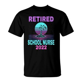 Retired School Nurse 2022 Beach Retirement T-Shirt | Mazezy