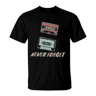 Retro Cassette Tape Never Forget T-Shirt | Mazezy