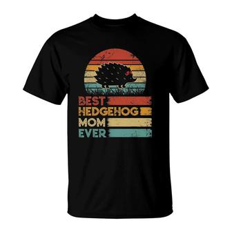 Retro Vintage Best Hedgehog Mom Ever S Animals Lover T-Shirt | Mazezy