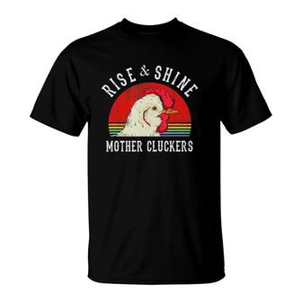 Rise & Shine Mother Cluckers Vintage Version T-Shirt | Mazezy