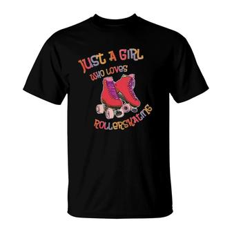 Roller Skates - Just A Girl Who Loves Roller Skating - Skate T-Shirt | Mazezy
