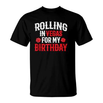 Rolling In Vegas - Las Vegas Birthday T-Shirt | Mazezy