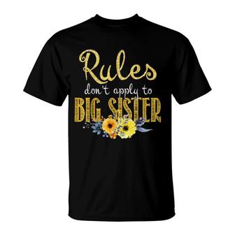 Rules Don't Apply To Big Sister New Sister Flower T-Shirt | Mazezy