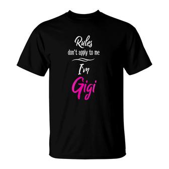 Rules Don't Apply To Me I'm Gigi Grandmother Tee T-Shirt | Mazezy