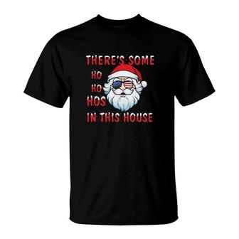 Santa Claus There's Some Ho Ho Hos In This House Christmas Sweat T-Shirt | Mazezy