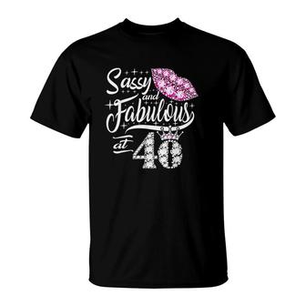 Sassy And Fabulous At 40 Years Old 40th Birthday Hot Lips T-Shirt - Seseable