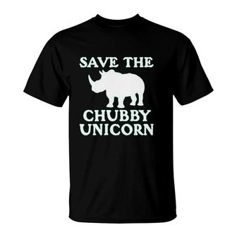 Save The Chubby Unicorn T-Shirt | Mazezy