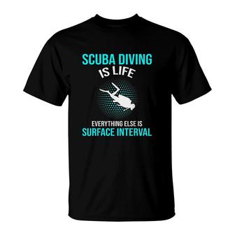 Scuba Diving Scuba Diving Is Life Scuba Gift T-Shirt - Thegiftio UK