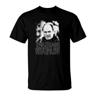 Seinfeld When You Look Annoyed T-Shirt | Mazezy