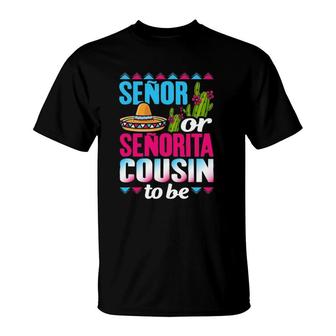 Senor Or Senorita Cousin To Be Gender Reveal Baby Party Gift T-Shirt | Mazezy