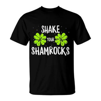 Shake Your Shamrocks St Patricks Day Mens Women T-Shirt | Mazezy