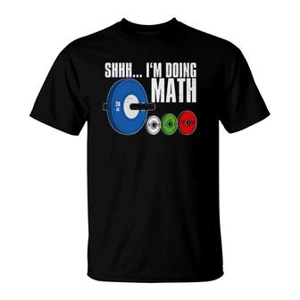 Shhh, I'm Doing Math, Workout Weightlifting T-Shirt | Mazezy