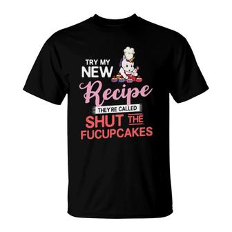 Shut The Fucupcake Baking Unicorn T-Shirt | Mazezy