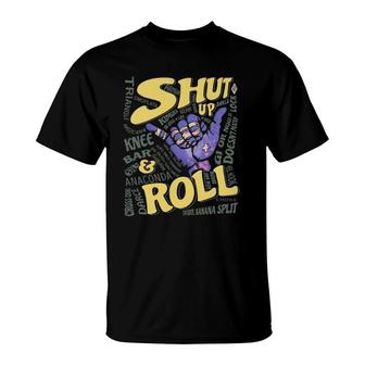 Shut Up And Roll Bjj Sport Lover T-Shirt | Mazezy UK