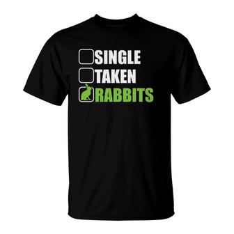 Single Taken Rabbits Funny Cute Rabbit Bunny Lover T-Shirt | Mazezy