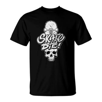 Skate Or Die Skateboard Skull Skateboarding Halloween For Men & Women T-Shirt | Mazezy