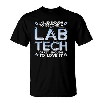 Skilled Lab Tech Funny Medical Lab Technician T-Shirt | Mazezy