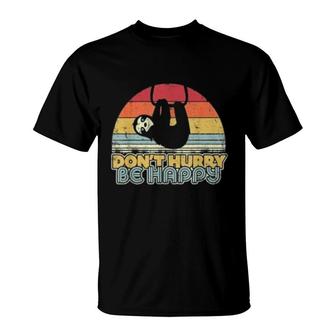 Sloth Retro Style Don't Hurry Be Happy T-Shirt | Mazezy