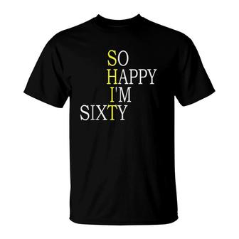 So Happy I'm Sixty Funny 60Th Birthday Gift Born In 1961 Tank Top T-Shirt | Mazezy
