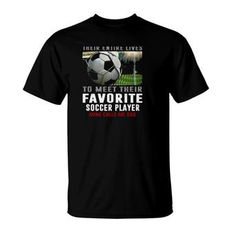 Soccer Dad Gift Their Favorite Soccer Player Calls Me Dad Father's Day Gift Soccer Ball T-Shirt | Mazezy