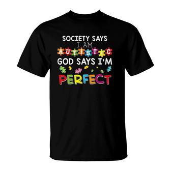 Society Says I Am Autistic God Says I'm Perfect Autism T-Shirt | Mazezy
