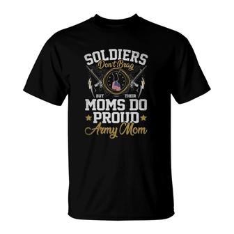 Soldiers Don't Brag But Moms Do Proud Army Mom Mother Gift T-Shirt | Mazezy