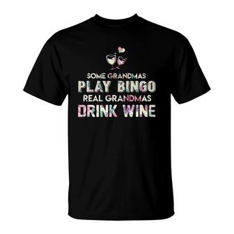 Some Grandmas Play Bingo Real Grandmas Drink Wine T-Shirt - Thegiftio UK
