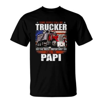 Some People Call Trucker The Most Important Call Me Papi T-Shirt | Mazezy
