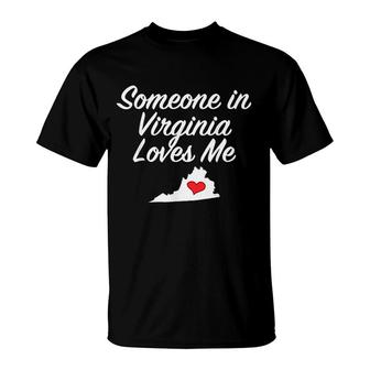 Someone In Virginia Loves Me T-Shirt | Mazezy