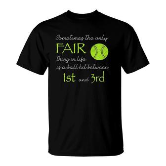 Sometimes The Only Fair Thing Softball Baseball T-Shirt