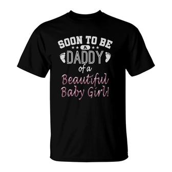 Soon To Be A Daddy Baby Girl Expecting Father Gift T-Shirt | Mazezy CA