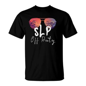 Speech Language Pathologist Slp Off Duty Sunglasse Summer T-Shirt | Mazezy