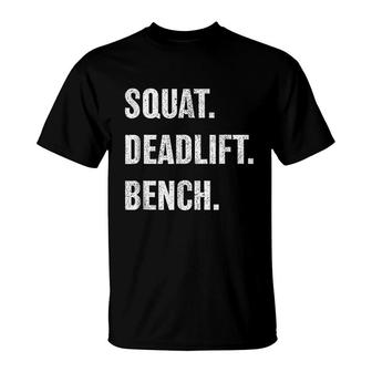 Squat Bench Deadlift Weightlifting T-Shirt | Mazezy