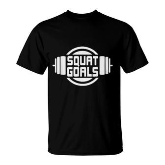 Squat Goals Physical Fitness Personal Trainer Gym Workout T-Shirt | Mazezy