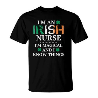 St Patricks Day Nurse Irish Magical & I Know Things T-Shirt | Mazezy
