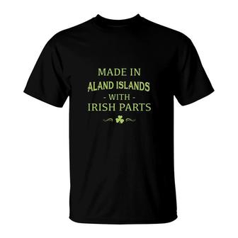 St Patricks Day Shamrock Made In Aland Islands With Irish Parts Country Love Proud Nationality T-Shirt | Mazezy