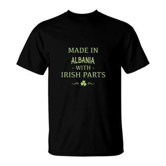 St Patricks Day Shamrock Made In Albania With Irish Parts Country Love Proud Nationality T-Shirt | Mazezy