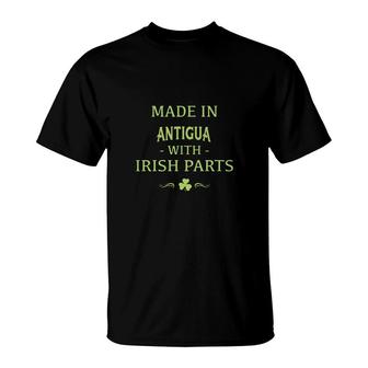 St Patricks Day Shamrock Made In Antigua With Irish Parts Country Love Proud Nationality T-Shirt | Mazezy
