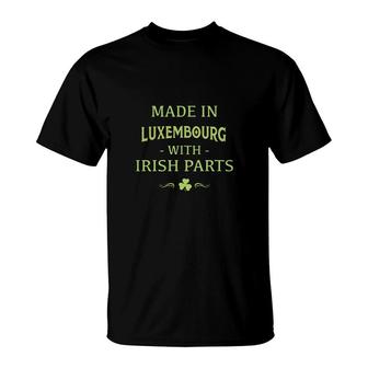 St Patricks Day Shamrock Made In Luxembourg With Irish Parts Country Love Proud Nationality T-Shirt | Mazezy