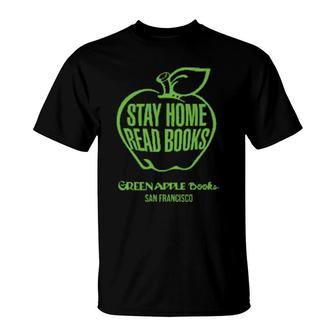 Stay Home Read Books Green Apple Books T-Shirt | Mazezy CA