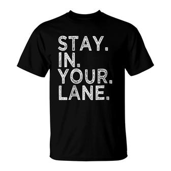 Stay In Your Lane Inspirational Meme Gift Saying Quote Funny Raglan Baseball Tee T-Shirt | Mazezy