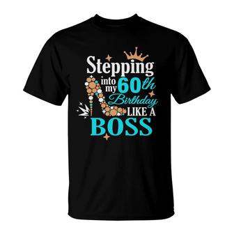 Stepping 60 Like A Boss Shoes 60Th Birthday T-Shirt - Seseable