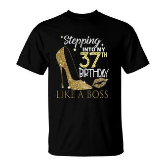 Stepping Into My 37Th Birthday Like A Boss Bday Gift Women T-Shirt | Mazezy