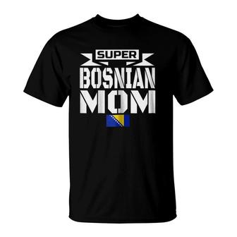 Storecastle Super Bosnian Mom Mothers Gift Bosnia T-Shirt | Mazezy