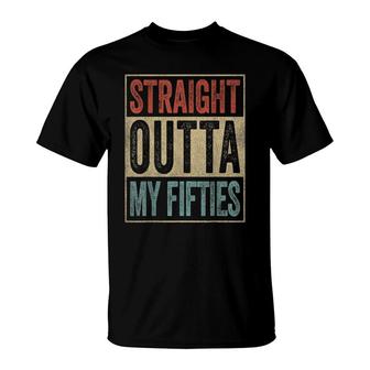 Straight Outta My Fifties Funny 60Th Birthday Age 60 T-Shirt - Seseable