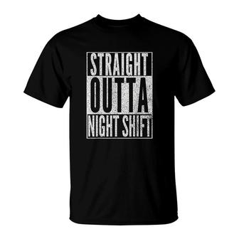 Straight Outta Night Shift T-Shirt | Mazezy
