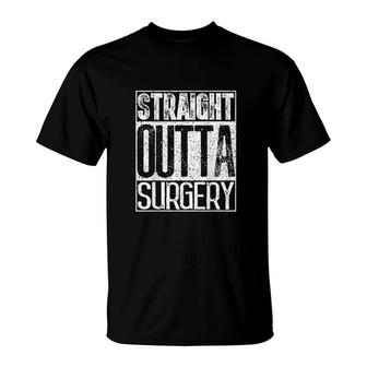 Straight Outta Surgery Funny Doctors Surgeons Gift T-Shirt - Thegiftio